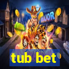 tub bet